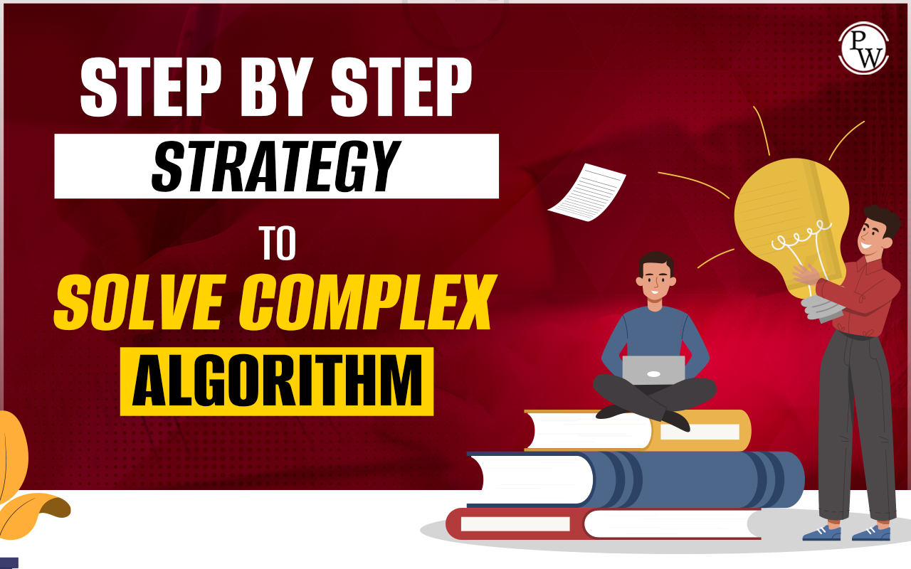 Steps to Solve Complex Algorithm