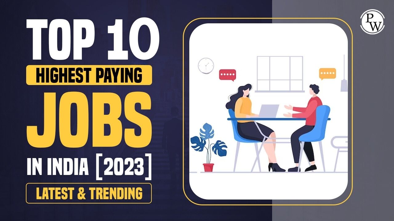 Top 10 Highest Paying Jobs in India [2023] – Latest & Trending