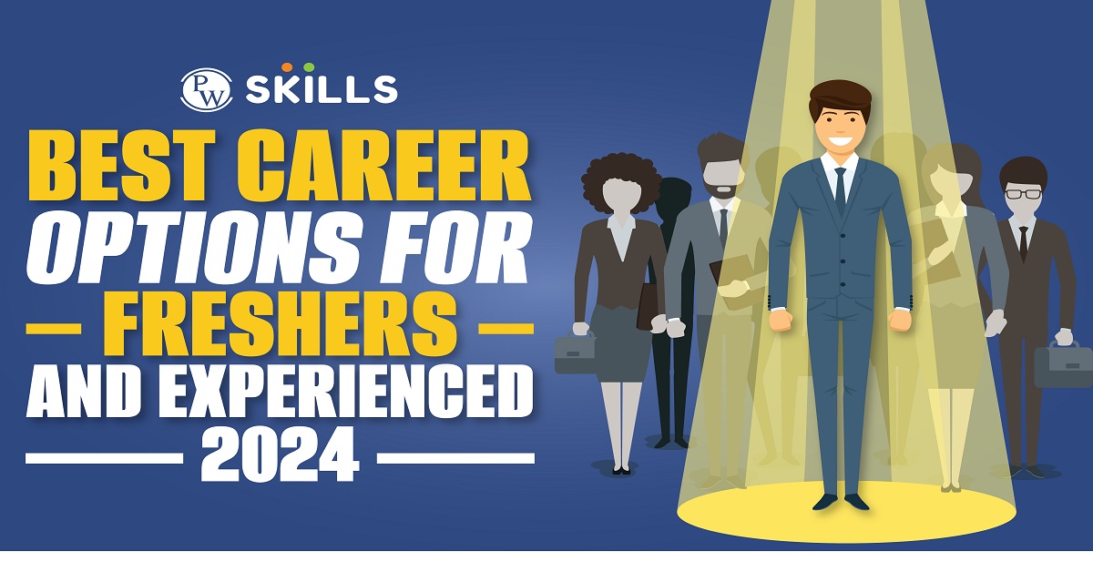 Best Career Options For Freshers and Experienced